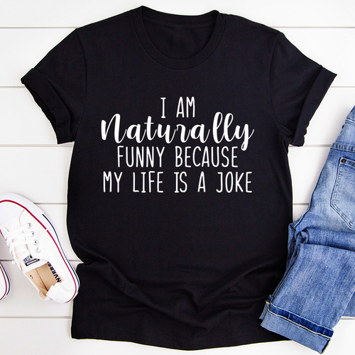 Im Naturally Funny Tee