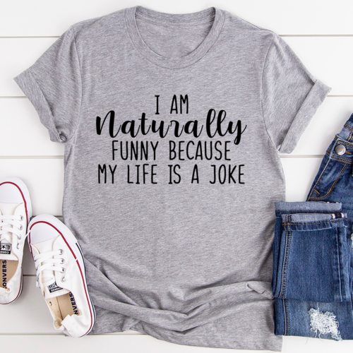 Im Naturally Funny Tee