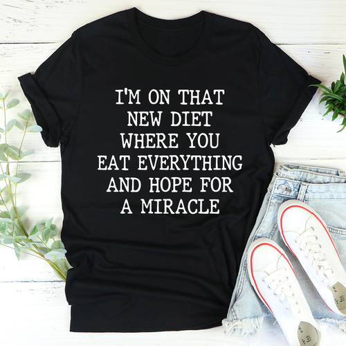 Im On That New Diet Tee