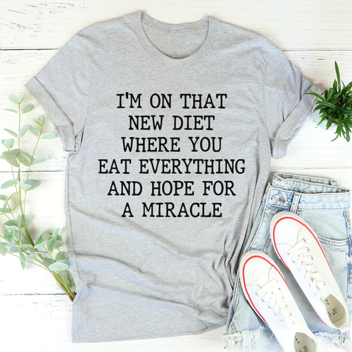 Im On That New Diet Tee