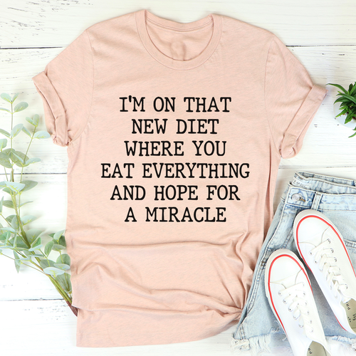 Im On That New Diet Tee