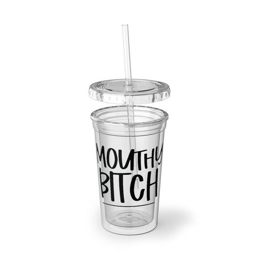 Mouthy Bitch Acrylic Cup