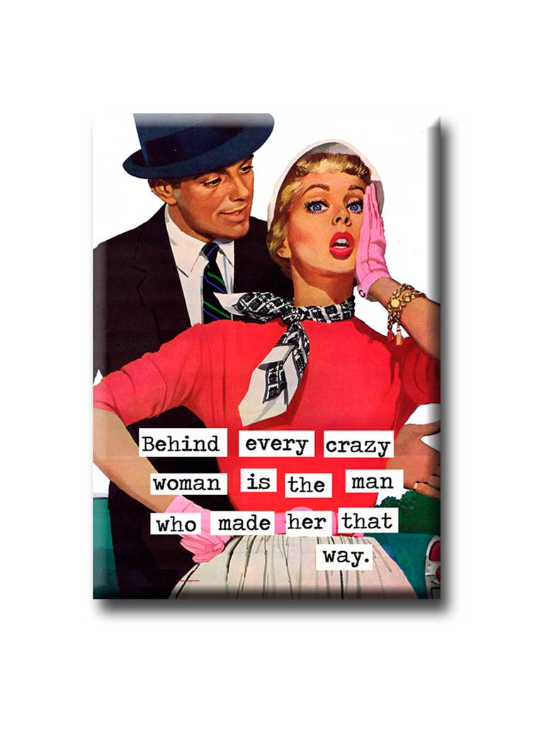 Behind Every Crazy Woman Retro Magnet