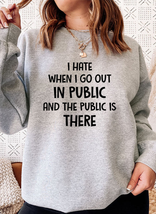 I Hate It When I Go Out In Public...