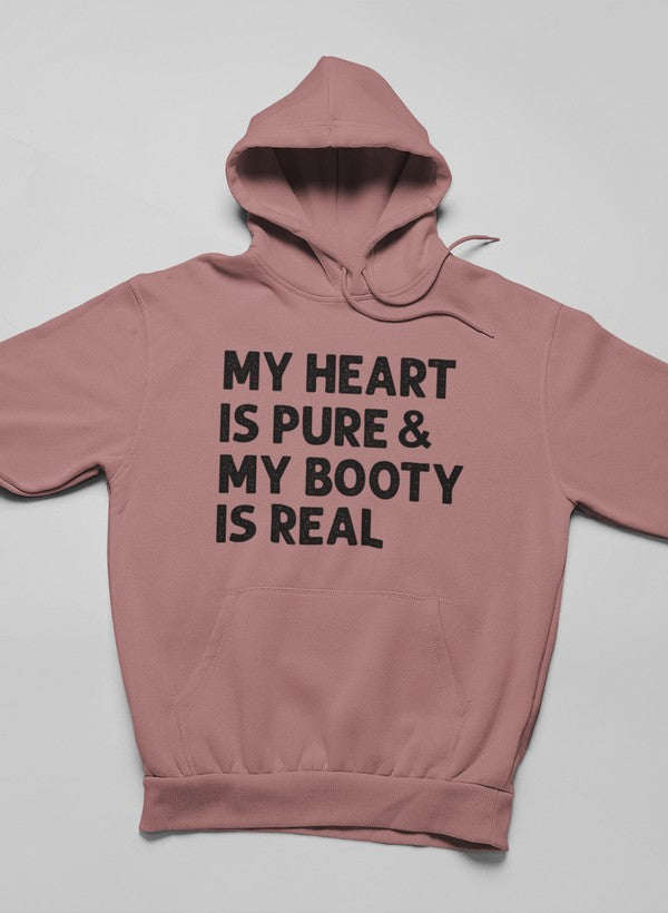 My Heart Is Pure & My Booty Is Real Hoodie